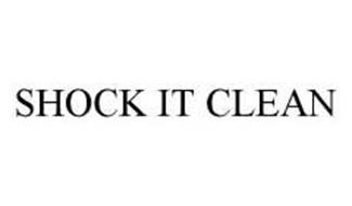 SHOCK IT CLEAN