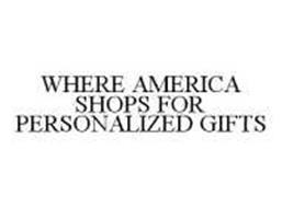 WHERE AMERICA SHOPS FOR PERSONALIZED GIFTS