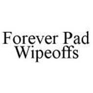 FOREVER PAD WIPEOFFS