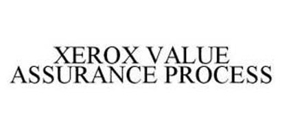 XEROX VALUE ASSURANCE PROCESS