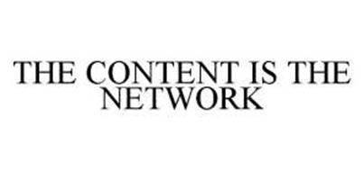 THE CONTENT IS THE NETWORK