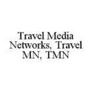 TRAVEL MEDIA NETWORKS, TRAVEL MN, TMN