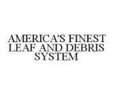 AMERICA'S FINEST LEAF AND DEBRIS SYSTEM