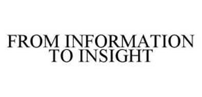 FROM INFORMATION TO INSIGHT