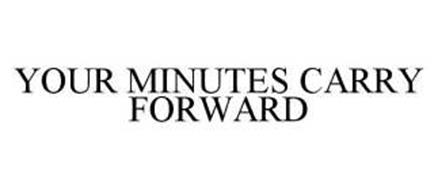YOUR MINUTES CARRY FORWARD