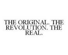 THE ORIGINAL. THE REVOLUTION. THE REAL.