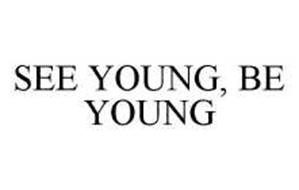 SEE YOUNG, BE YOUNG