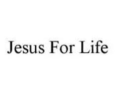 JESUS FOR LIFE