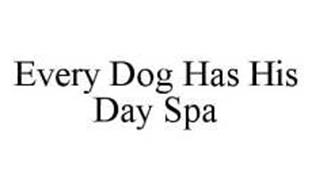 EVERY DOG HAS HIS DAY SPA