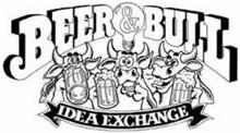 BEER & BULL IDEA EXCHANGE