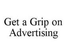 GET A GRIP ON ADVERTISING