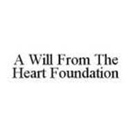 A WILL FROM THE HEART FOUNDATION