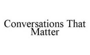 CONVERSATIONS THAT MATTER