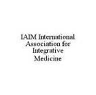 IAIM INTERNATIONAL ASSOCIATION FOR INTEGRATIVE MEDICINE