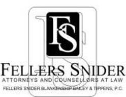 FS FELLERS SNIDER ATTORNEYS AND COUNSELLORS AT LAW FELLERS SNIDER BLANKENSHIP BAILEY & TIPPENS, P.C.