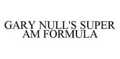 GARY NULL'S SUPER AM FORMULA