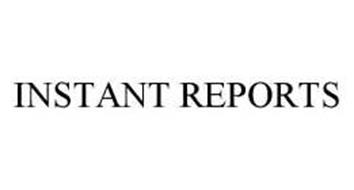 INSTANT REPORTS