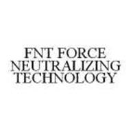 FNT FORCE NEUTRALIZING TECHNOLOGY