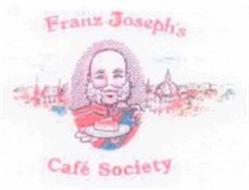 FRANZ JOSEPH'S CAFE SOCIETY