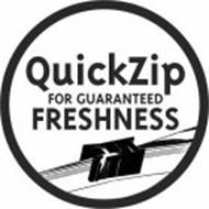 QUICKZIP FOR GUARANTEED FRESHNESS