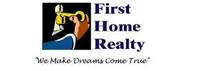 FIRST HOME REALTY "WE MAKE DREAMS COME TRUE"