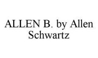 ALLEN B. BY ALLEN SCHWARTZ