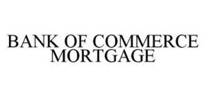 BANK OF COMMERCE MORTGAGE