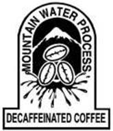 MOUNTAIN WATER PROCESS DECAFFEINATED COFFEE
