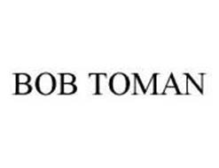 BOB TOMAN