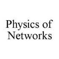 PHYSICS OF NETWORKS