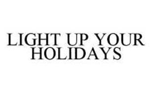 LIGHT UP YOUR HOLIDAYS
