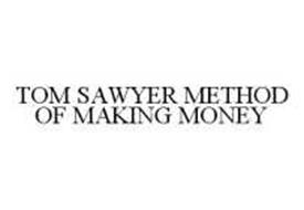 TOM SAWYER METHOD OF MAKING MONEY