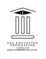 ABA EDUCATION FOUNDATION A SUBSIDIARY OF THE AMERICAN BANKERS ASSOCIATION