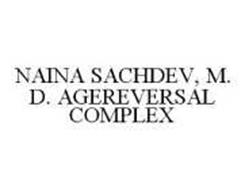 NAINA SACHDEV, M.D. AGEREVERSAL COMPLEX