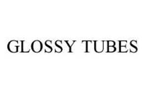GLOSSY TUBES