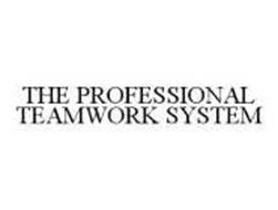 THE PROFESSIONAL TEAMWORK SYSTEM