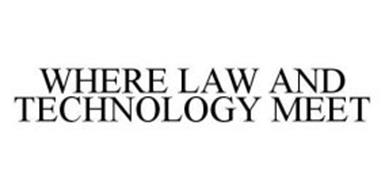 WHERE LAW AND TECHNOLOGY MEET