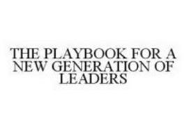 THE PLAYBOOK FOR A NEW GENERATION OF LEADERS