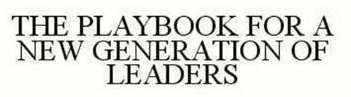 THE PLAYBOOK FOR A NEW GENERATION OF LEADERS