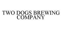 TWO DOGS BREWING COMPANY