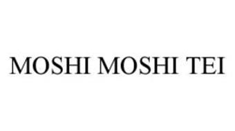MOSHI MOSHI TEI