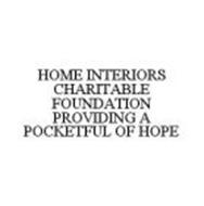 HOME INTERIORS CHARITABLE FOUNDATION PROVIDING A POCKETFUL OF HOPE