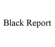 BLACK REPORT