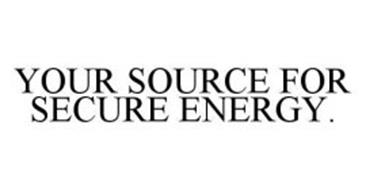 YOUR SOURCE FOR SECURE ENERGY.
