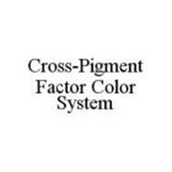 CROSS-PIGMENT FACTOR COLOR SYSTEM