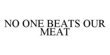 NO ONE BEATS OUR MEAT
