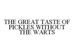 THE GREAT TASTE OF PICKLES WITHOUT THE WARTS