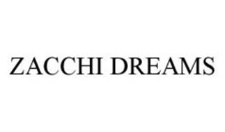 ZACCHI DREAMS