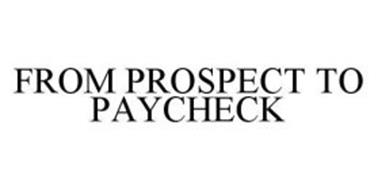 FROM PROSPECT TO PAYCHECK