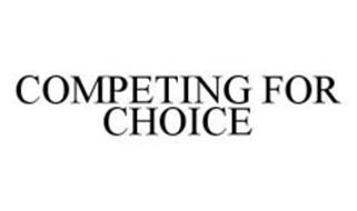 COMPETING FOR CHOICE
